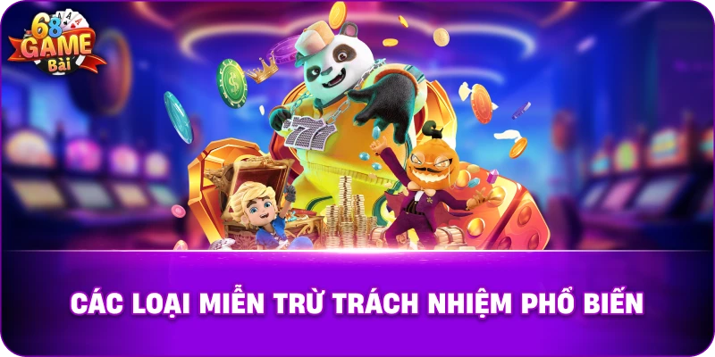 Các loại miễn trừ trách nhiệm phổ biến