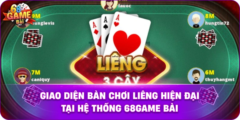  Giao diện bàn chơi Liêng hiện đại tại hệ thống 68game bài